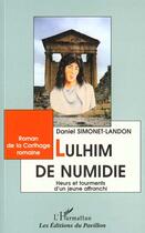 Couverture du livre « Lulhim de numidie. heurs ettourments d'un jeune affran » de Simonet-Landon Danie aux éditions L'harmattan