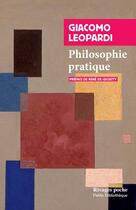 Couverture du livre « Philosophie pratique » de Giacomo Leopardi aux éditions Rivages