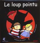 Couverture du livre « Le Loup Pointu » de Xavier Deneux et Francoise De Guibert aux éditions Milan
