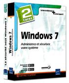 Couverture du livre « Windows 7 ; administrez et sécurisez votre système » de Emmanuel Dreux et Freddy Elmaleh aux éditions Eni