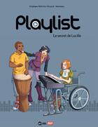 Couverture du livre « Playlist t.1 ; le secret de Lucille » de Stephane Melchior-Durand et Manboou aux éditions Bd Kids