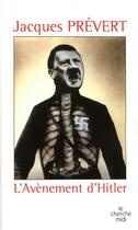 Couverture du livre « L'avènement d'Hitler » de Jacques Prevert aux éditions Cherche Midi