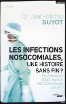 Couverture du livre « Les infections nosocomiales, une histoire sans fin ? » de Jean-Michel Guyot aux éditions Cherche Midi