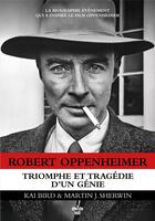Couverture du livre « Robert Oppenheimer : triomphe et tragédie d'un génie » de Kai Bird et Martin J. Sherwin aux éditions Cherche Midi