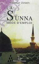 Couverture du livre « Sunna, mode d emploi » de Moncef Zenati aux éditions Maison D'ennour