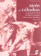 Couverture du livre « Atrée et Céladon : La galanterie dans le théâtre tragique de la France classique (1634-1702) » de Carine Barbafieri aux éditions Pu De Rennes