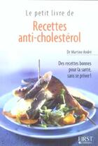 Couverture du livre « Le petit livre de recettes anti-cholestérol » de Martine Andre aux éditions First