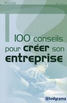 Couverture du livre « 100 conseils pour créer son entreprise (5è édition) » de  aux éditions Studyrama