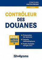 Couverture du livre « Contrôleur des douanes ; catégorie B (2e édition) » de Marc Dalens aux éditions Studyrama