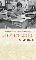 Couverture du livre « Les Vietnamiens de Montréal » de Louis-Jacques Dorais et Eric Richard aux éditions Pu De Montreal