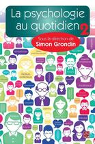 Couverture du livre « La psychologie au quotidien t.2 » de Simon Grondin aux éditions Presses De L'universite De Laval