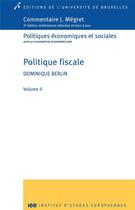 Couverture du livre « Politique fiscale. volume 2 » de Berlin D aux éditions Universite De Bruxelles