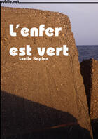 Couverture du livre « L'enfer est vert » de Leslie Kaplan aux éditions Publie.net