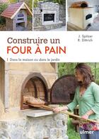 Couverture du livre « Construire un four à pain » de Jana Spitzer et Reiner Dittrich aux éditions Eugen Ulmer
