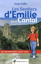 Couverture du livre « Les sentiers d'émilie dans le cantal » de Serge Cullet aux éditions Rando