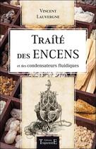 Couverture du livre « Traité des encens et des condensateurs fluidiques » de Vincent Lauvergne aux éditions Trajectoire