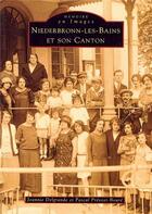 Couverture du livre « Niederbronn-les-Bains et son canton » de Jeannie Grande et Pascal Prevost-Boure aux éditions Editions Sutton