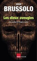 Couverture du livre « Les dieux aveugles » de Serge Brussolo aux éditions H&o