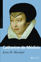 Couverture du livre « Catherine de medicis » de Mariejol J-H. aux éditions Tallandier