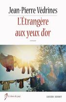 Couverture du livre « L'étrangère aux yeux d'or » de Jean-Pierre Vedrines aux éditions Lucien Souny