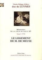 Couverture du livre « Mémoires de la cour de Louis XV t.5 ; 1741, le logement de M. de Meuse » de Duc De Luynes aux éditions Paleo