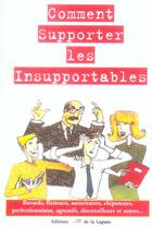 Couverture du livre « Comment Supporter Les Insupportables » de Francisco Gavilan aux éditions La Lagune