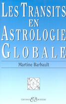 Couverture du livre « Les transits en astrologie globale » de Martine Barbault aux éditions Bussiere