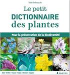 Couverture du livre « Le petit dictionnaire des plantes : pour la préservation de la biodiversité » de Taibi Belmaachi aux éditions Sang De La Terre