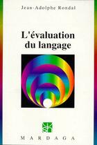 Couverture du livre « L'évaluation du langage » de Jean-Adolphe Rondal aux éditions Mardaga Pierre