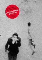 Couverture du livre « Les fantômes de mai 68 (les) » de Jean-Louis Comolli et Jacques Kebadian aux éditions Yellow Now