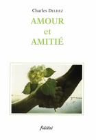 Couverture du livre « Amour et amitié. 3e édition revue » de Charles Delhez aux éditions Fidelite