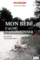 Couverture du livre « Mon bébé, j'ai dû t'abandonner » de Guldane Sonmez aux éditions La Boite A Pandore