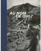 Couverture du livre « Au nom de qui ? » de Abbas/Agence Magnum aux éditions Pacifique