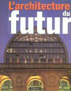 Couverture du livre « Architecture du futur » de De Vallee/S aux éditions Terrail