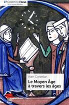 Couverture du livre « Le Moyen Âge à travers les âges » de Alain Corbellari aux éditions Livreo Alphil
