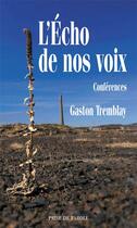 Couverture du livre « L'echo de nos voix » de Tremblay Gaston aux éditions Editions Prise De Parole