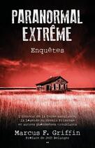 Couverture du livre « Paranormal extrême ; enquêtes » de Marcus F. Griffin aux éditions Editions Ada