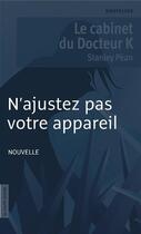 Couverture du livre « N'ajustez pas votre appareil » de Stanley Pean aux éditions La Courte Echelle