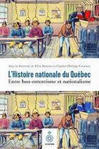 Couverture du livre « L'histoire nationale au Québec » de Felix Bouvier aux éditions Septentrion