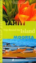 Couverture du livre « Tahiti, Moorea ; trip round the island » de Dominique Maury aux éditions Avant Et Apres