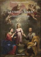 Couverture du livre « La vierge Marie dans l'Evangile » de Pierre-Charles Landucci aux éditions Petrus A Stella