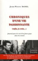 Couverture du livre « Chroniques d'une vie passionnante (enfin, je crois...) » de Jean-Pierre Danel aux éditions Courcelles