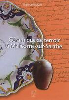 Couverture du livre « Céramique de terroir à Malicorne-sur-Sarthe » de Odile Chardon aux éditions Itf