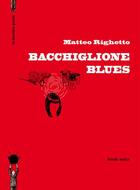Couverture du livre « Bacchiglione blues » de Matteo Righetto aux éditions La Derniere Goutte