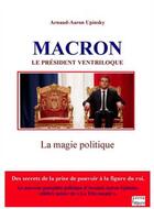 Couverture du livre « Macron, le president ventriloque » de Arnaud Aaron Upinsky aux éditions Terramare