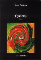 Couverture du livre « Cycle(s) » de Kemi Outkma aux éditions Unicite