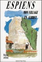 Couverture du livre « Espiens, mon village en Albret » de Regine Josse aux éditions Albret