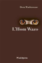 Couverture du livre « L'hom wazo » de Dora Wadrawane aux éditions Madrepores