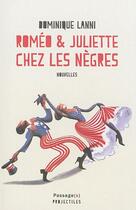 Couverture du livre « Roméo et Juliette chez les nègres » de Dominique Lanni aux éditions Passage(s)