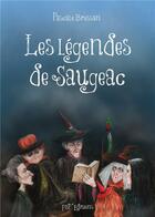 Couverture du livre « Les légendes de Saugeac » de Pascale Bressan aux éditions Pbf